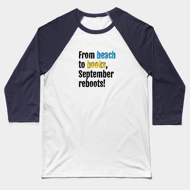 From beach to books, September reboots! Baseball T-Shirt by QuotopiaThreads